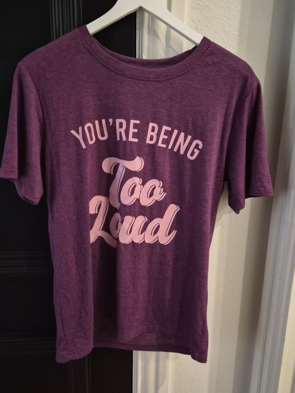 Graphic Tee "You're Being Too Loud" - Purple with Pink Print - Size S